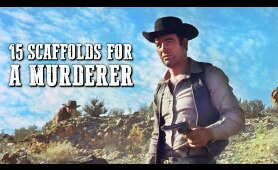 15 Scaffolds for a Murderer | ACTION | Full Western Movie | Drama | Cowboy Film | English