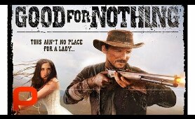 Good for Nothing (Free Full Movie) Western with a twist