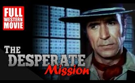 THE DESPERATE MISSION - FULL WESTERN MOVIE - 1969