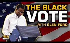 Glen Ford: Black Politics in America Right Now