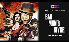 BAD MAN'S RIVER (Full Movie) - Lee Van Cleef - James Mason - CCC AI Enhanced